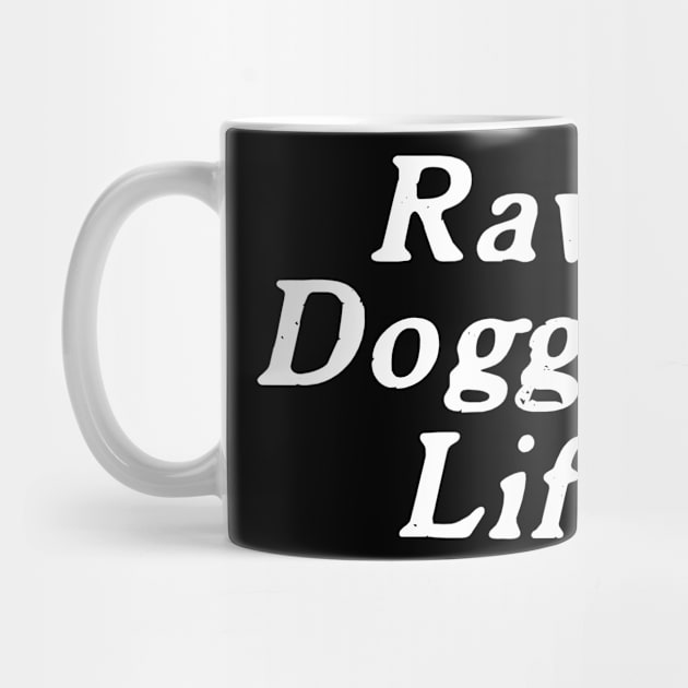 Raw Dogging Life by Rosiengo